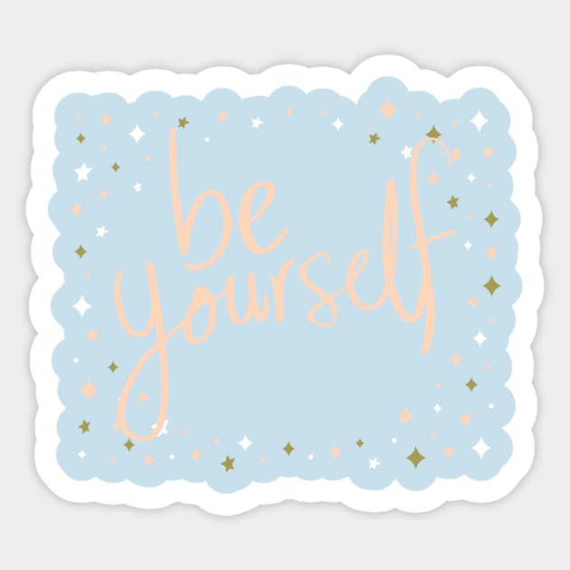 be yourself Sticker by Lindseysdesigns